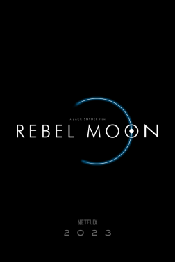 Rebel Moon - Parte 1: figlia del fuoco  2023